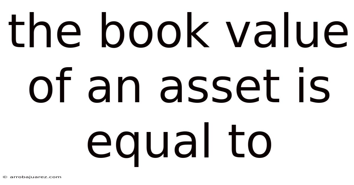The Book Value Of An Asset Is Equal To