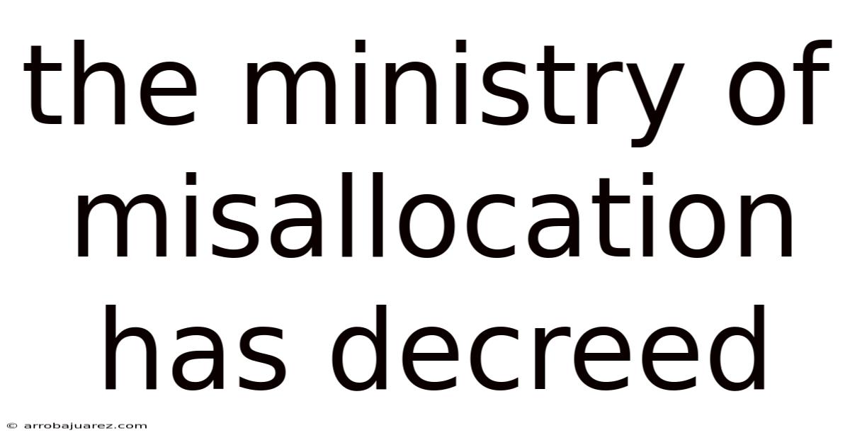 The Ministry Of Misallocation Has Decreed