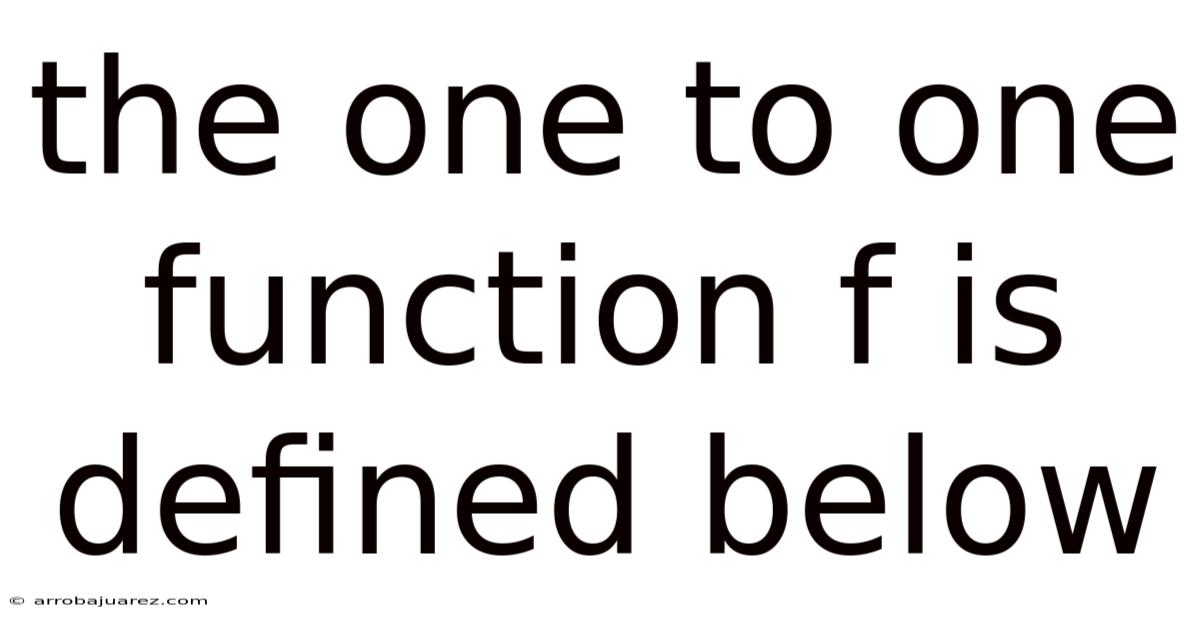 The One To One Function F Is Defined Below