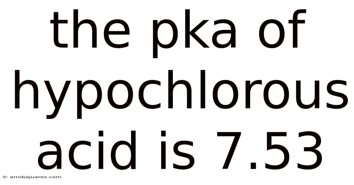 The Pka Of Hypochlorous Acid Is 7.53
