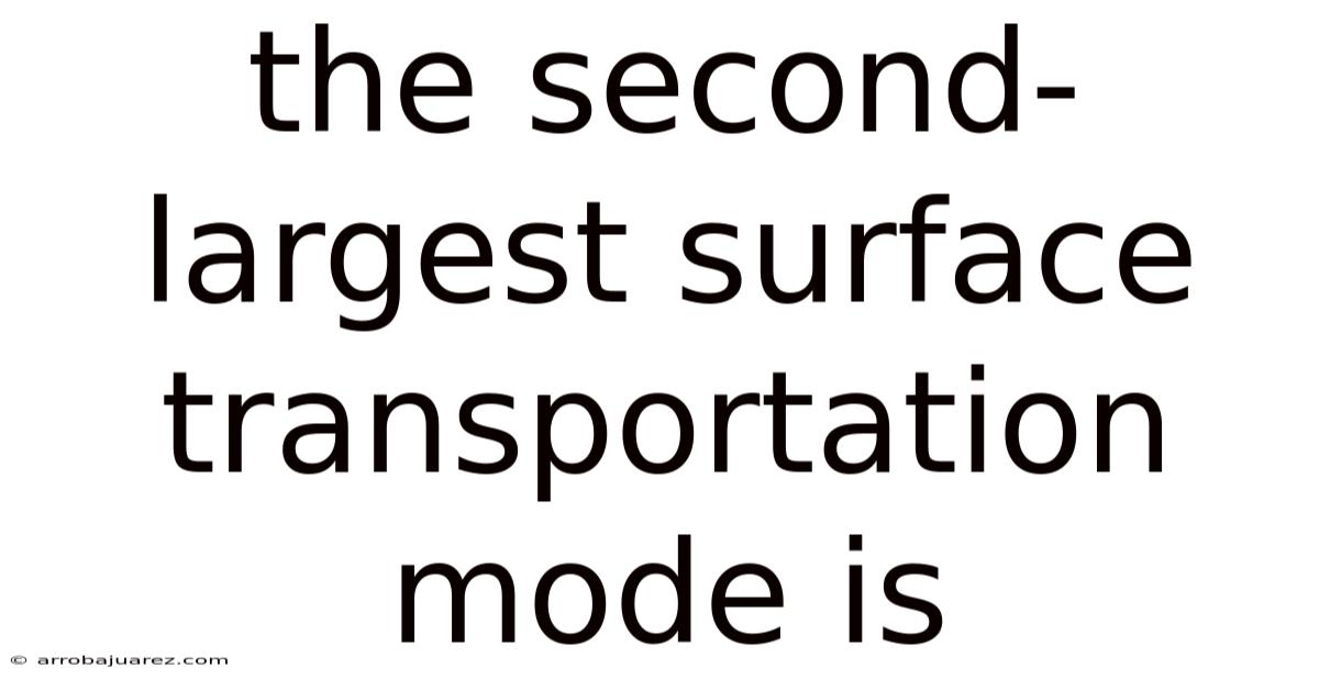 The Second-largest Surface Transportation Mode Is