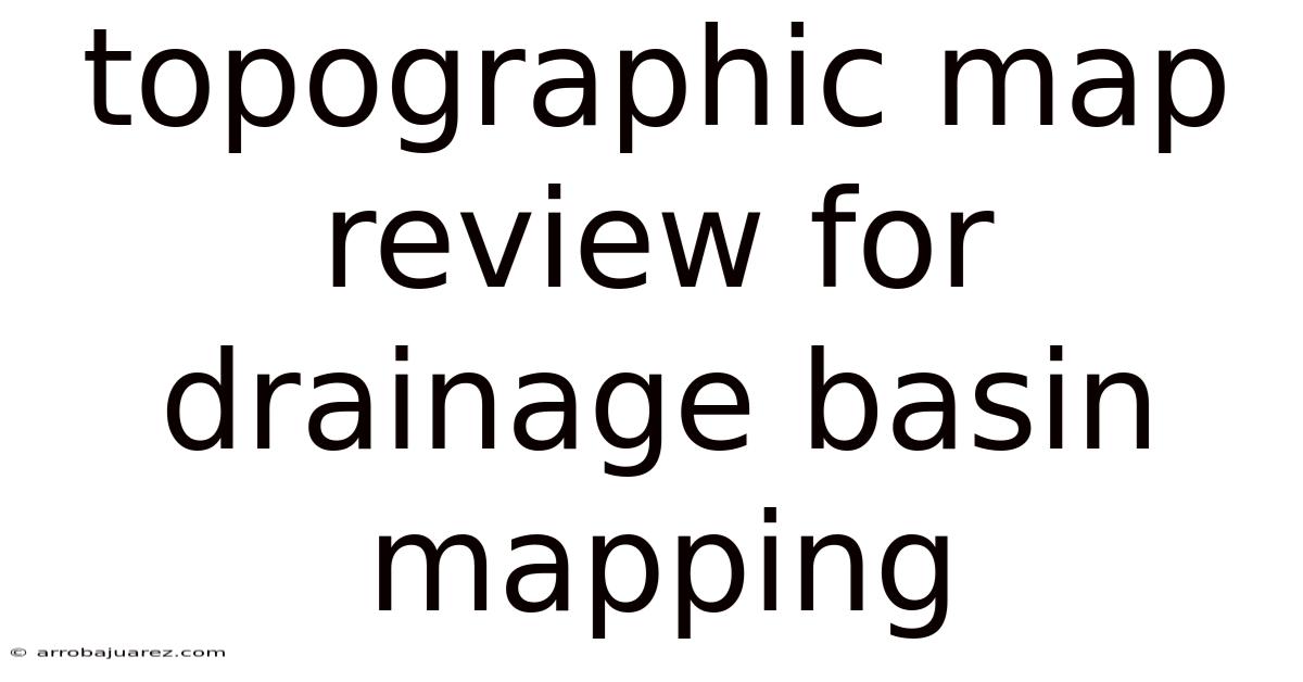 Topographic Map Review For Drainage Basin Mapping