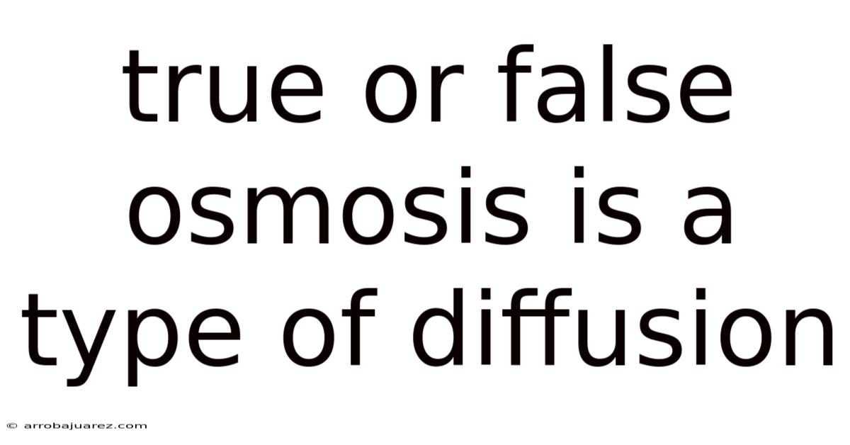 True Or False Osmosis Is A Type Of Diffusion
