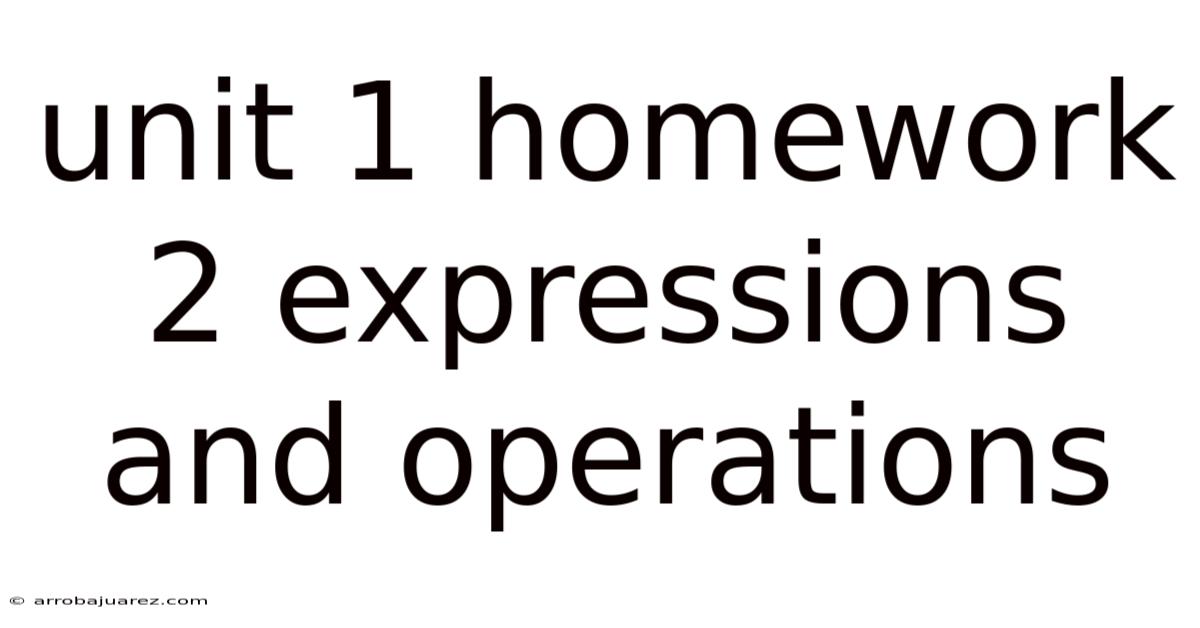 Unit 1 Homework 2 Expressions And Operations