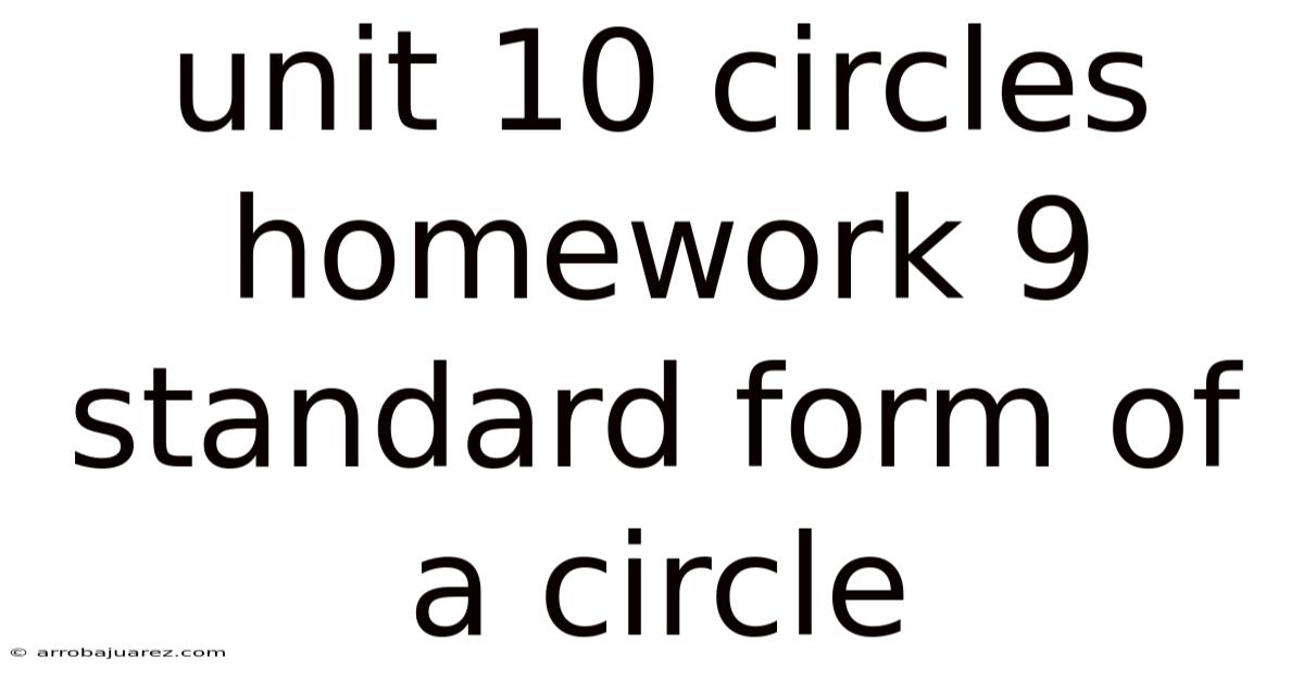 Unit 10 Circles Homework 9 Standard Form Of A Circle