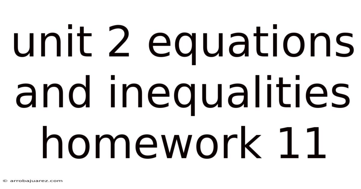 Unit 2 Equations And Inequalities Homework 11