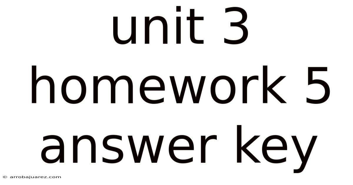 Unit 3 Homework 5 Answer Key