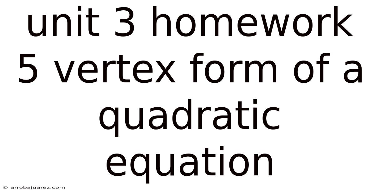 Unit 3 Homework 5 Vertex Form Of A Quadratic Equation