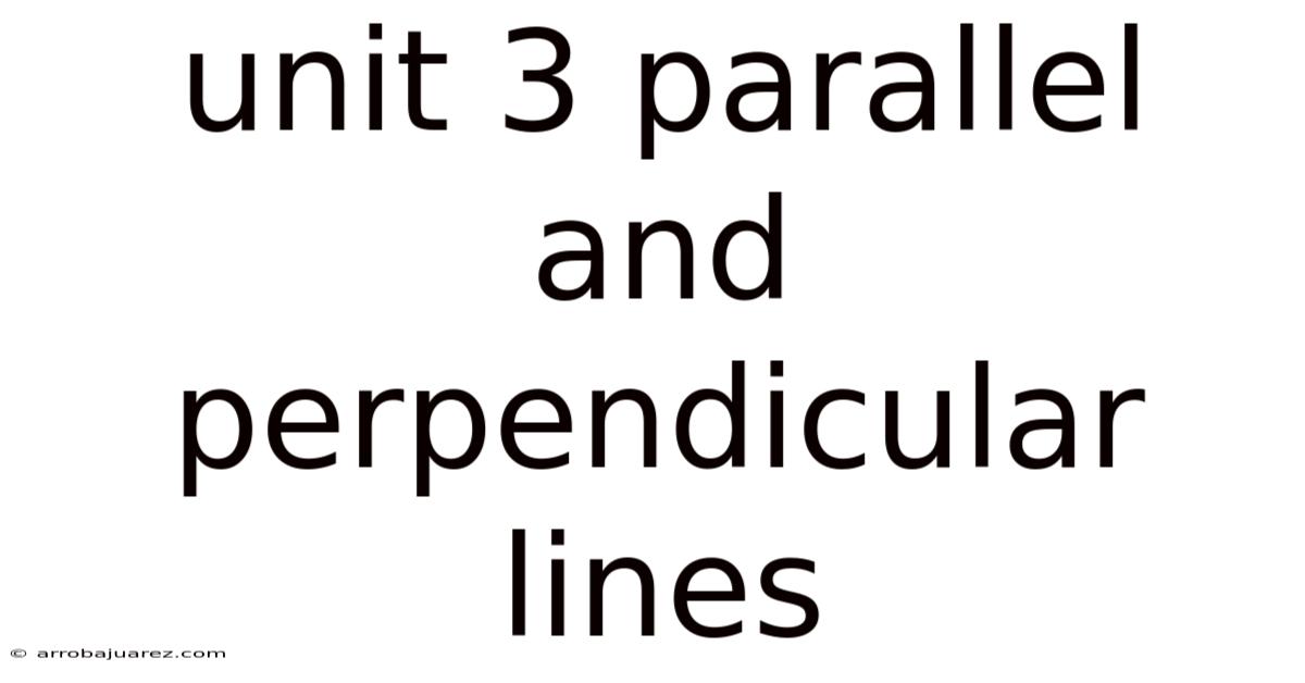 Unit 3 Parallel And Perpendicular Lines