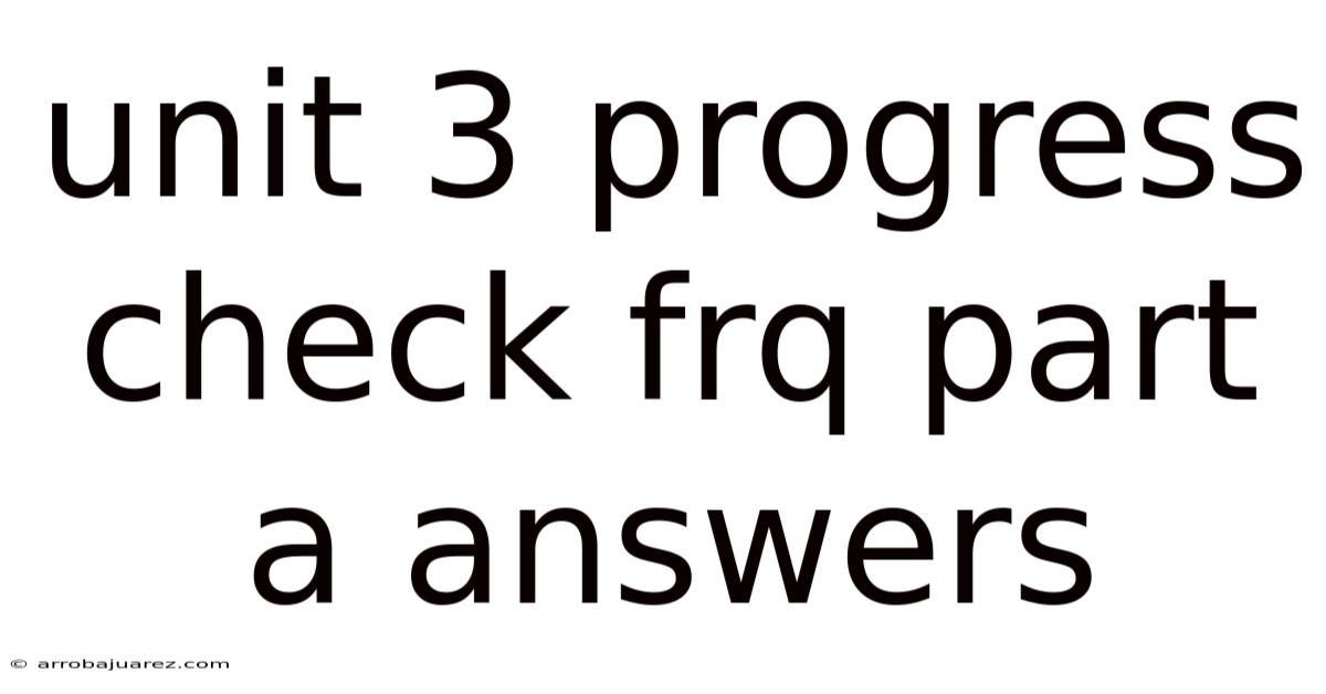 Unit 3 Progress Check Frq Part A Answers