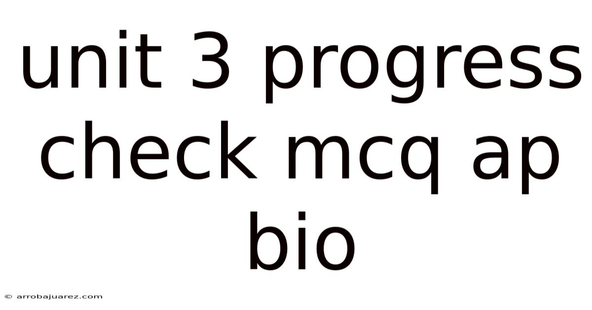 Unit 3 Progress Check Mcq Ap Bio