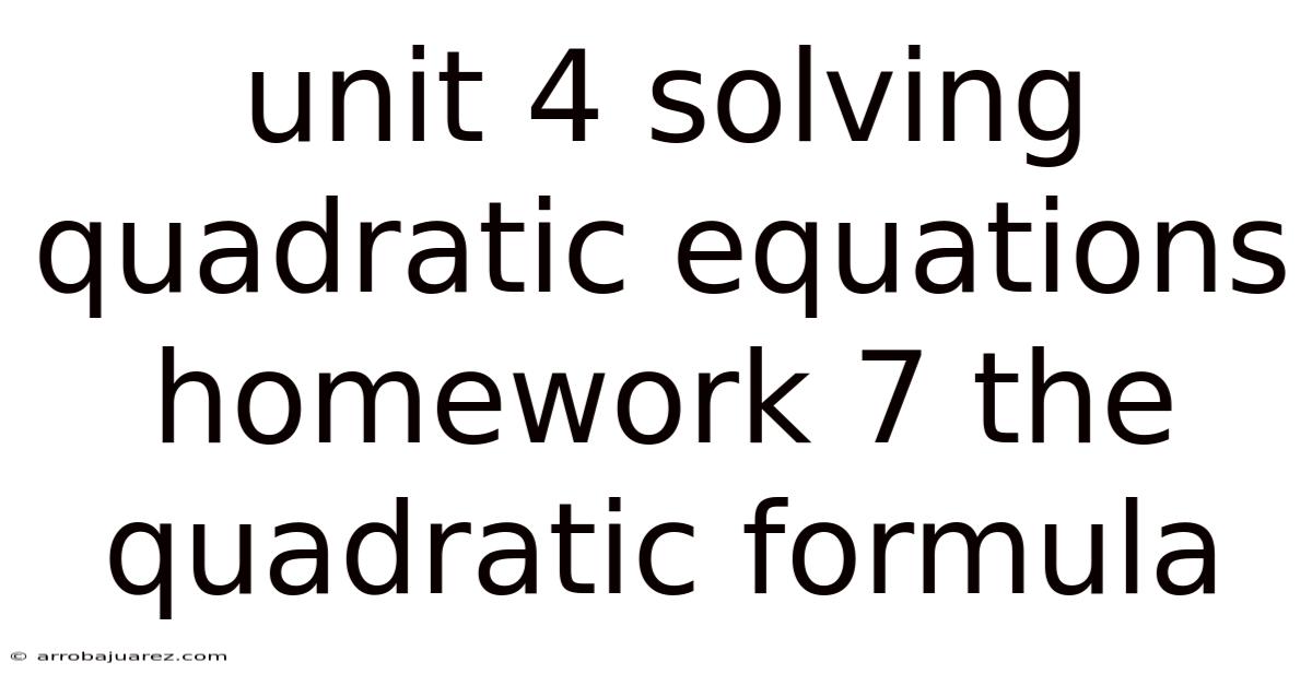 Unit 4 Solving Quadratic Equations Homework 7 The Quadratic Formula