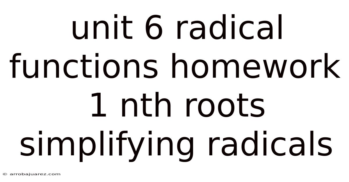 Unit 6 Radical Functions Homework 1 Nth Roots Simplifying Radicals