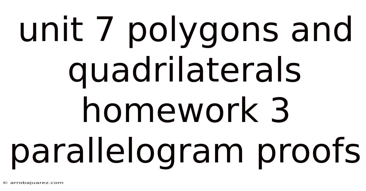 Unit 7 Polygons And Quadrilaterals Homework 3 Parallelogram Proofs