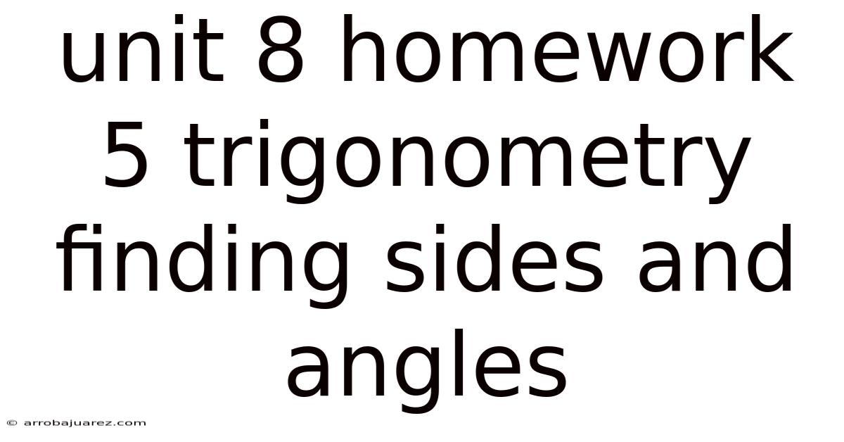 Unit 8 Homework 5 Trigonometry Finding Sides And Angles