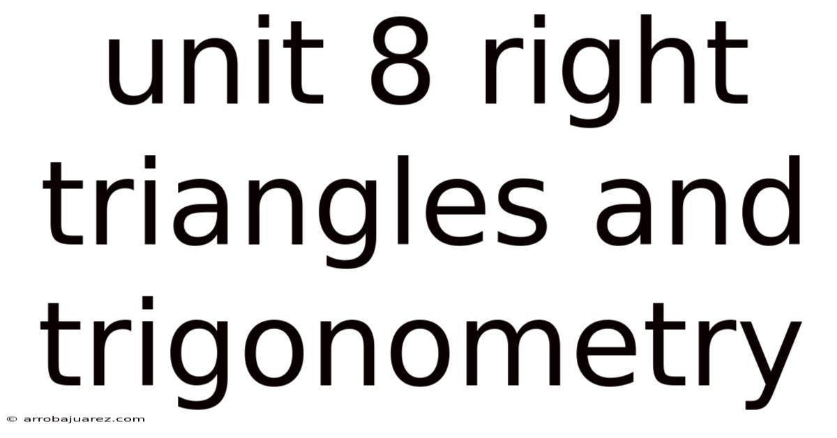 Unit 8 Right Triangles And Trigonometry