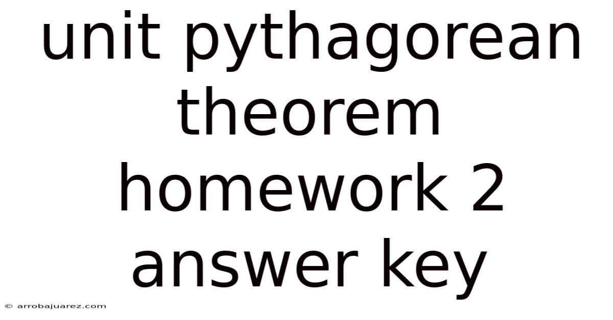 Unit Pythagorean Theorem Homework 2 Answer Key