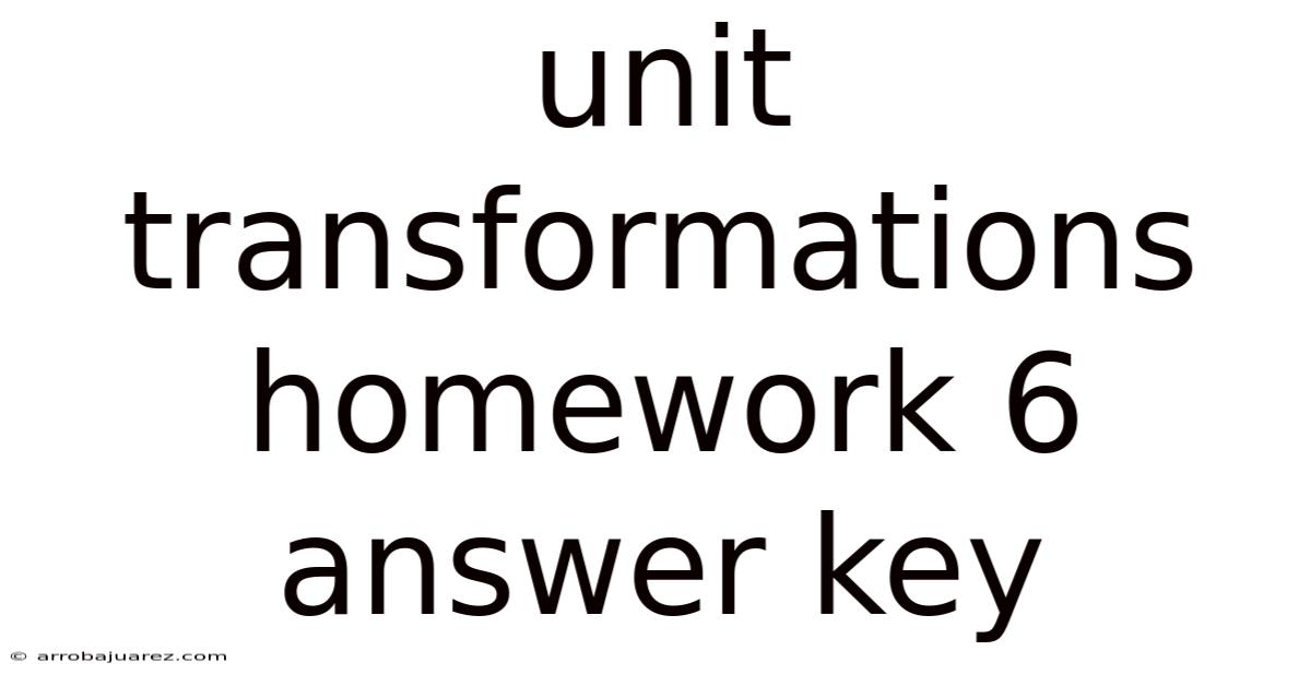 Unit Transformations Homework 6 Answer Key