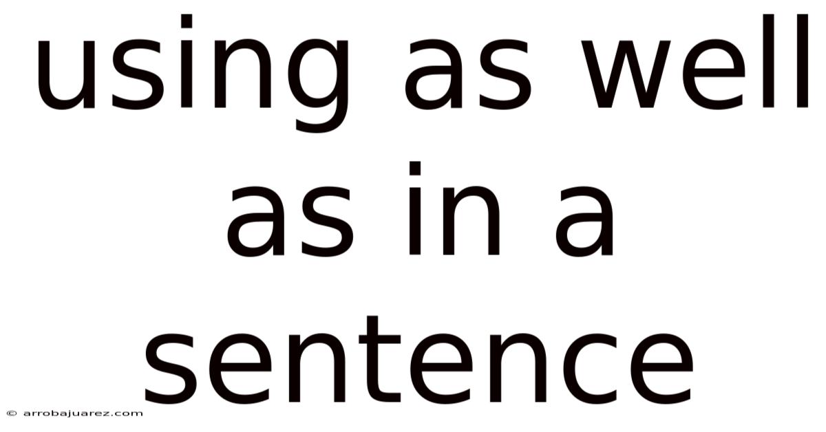 Using As Well As In A Sentence