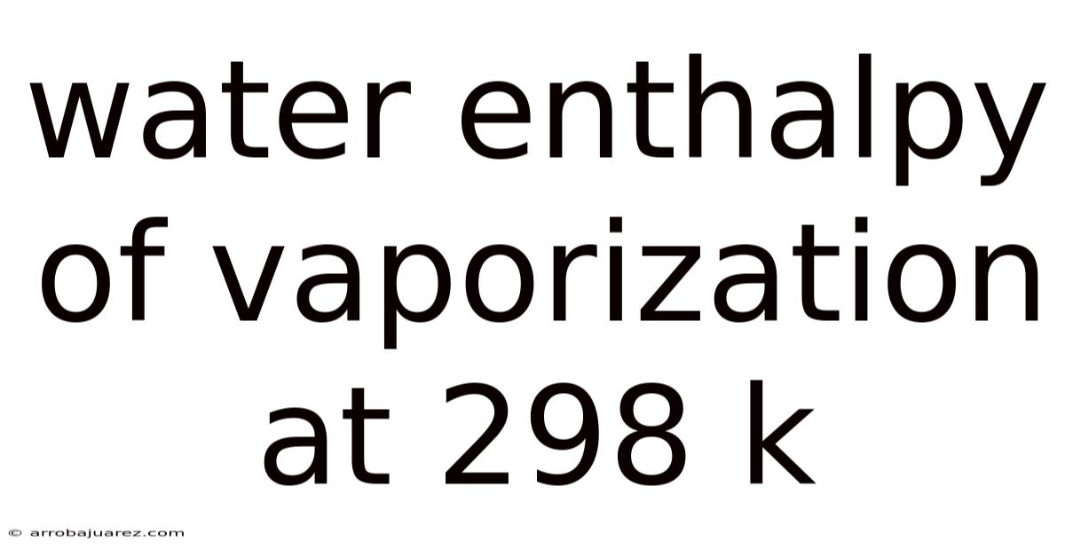 Water Enthalpy Of Vaporization At 298 K