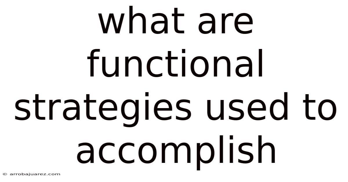 What Are Functional Strategies Used To Accomplish