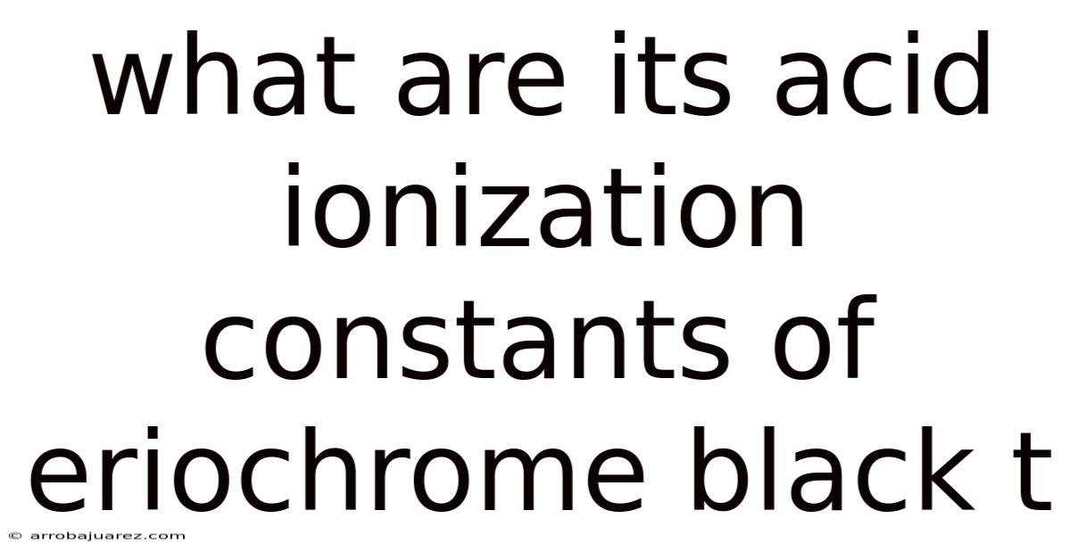 What Are Its Acid Ionization Constants Of Eriochrome Black T