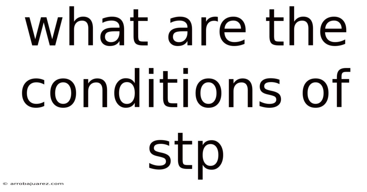 What Are The Conditions Of Stp