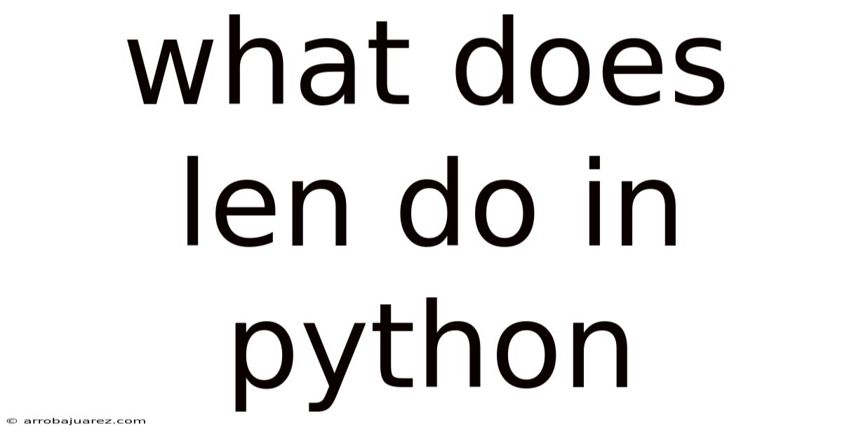 What Does Len Do In Python