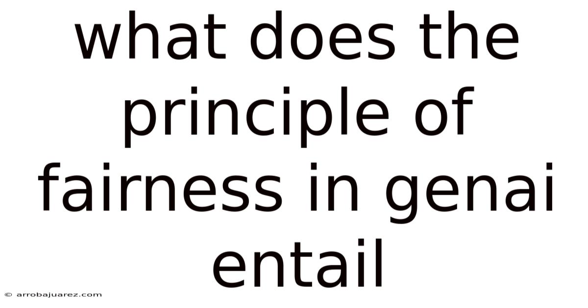 What Does The Principle Of Fairness In Genai Entail