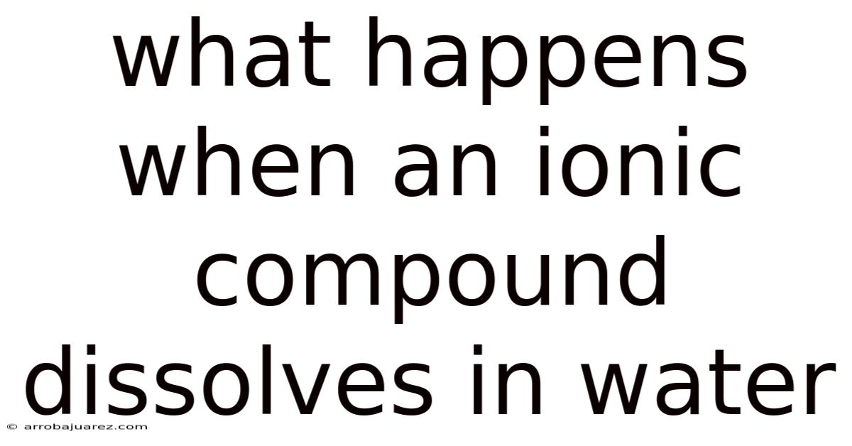 What Happens When An Ionic Compound Dissolves In Water