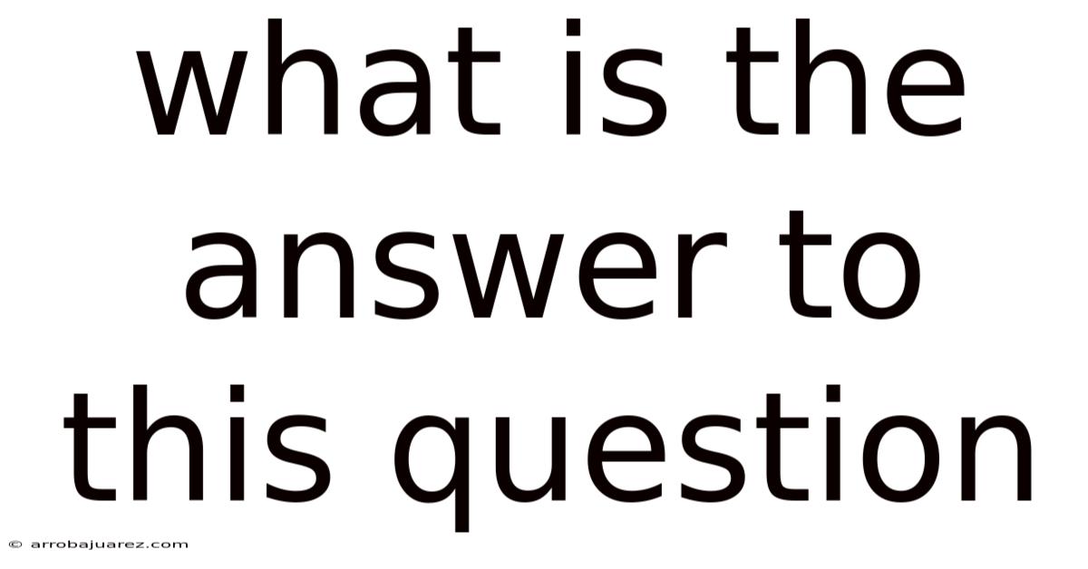 What Is The Answer To This Question