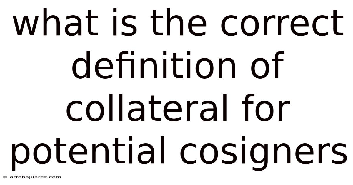 What Is The Correct Definition Of Collateral For Potential Cosigners