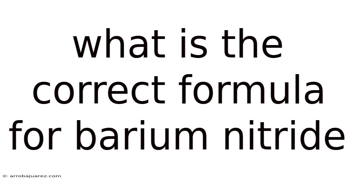 What Is The Correct Formula For Barium Nitride