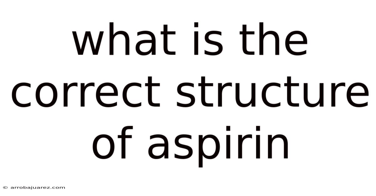 What Is The Correct Structure Of Aspirin