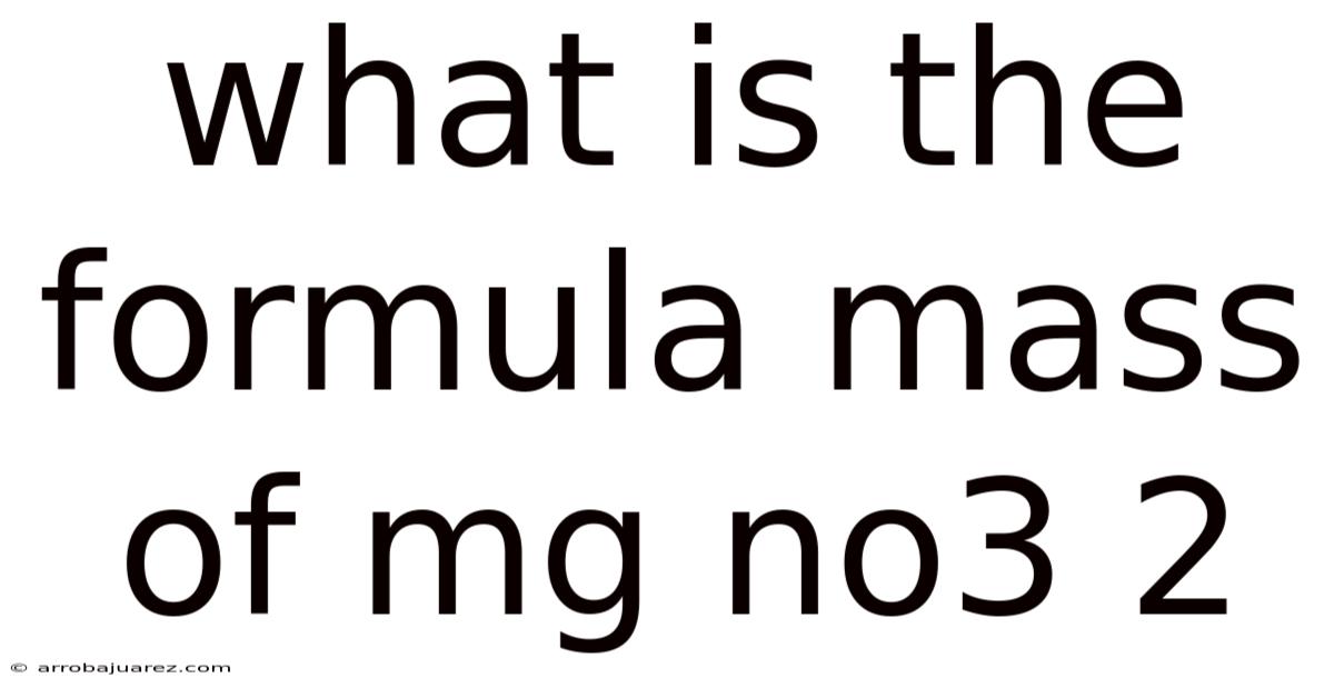 What Is The Formula Mass Of Mg No3 2