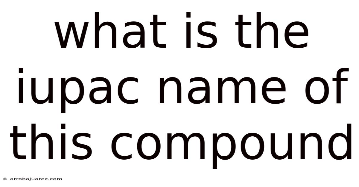What Is The Iupac Name Of This Compound