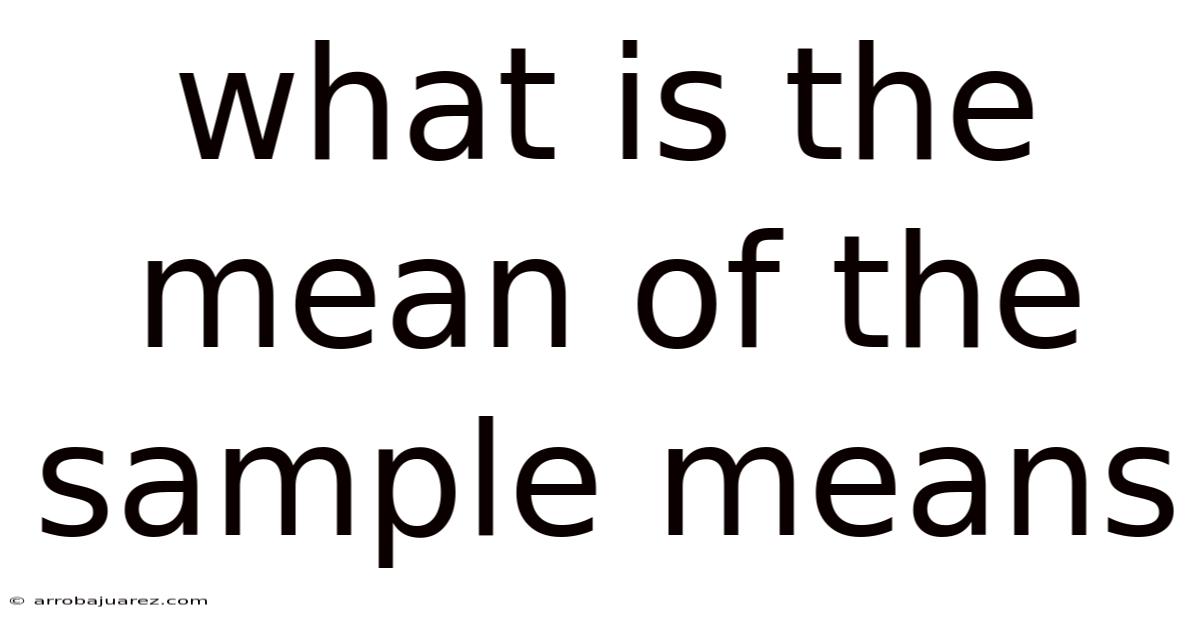 What Is The Mean Of The Sample Means