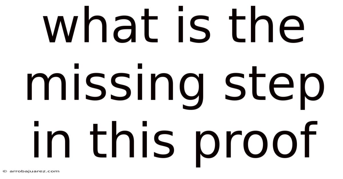 What Is The Missing Step In This Proof