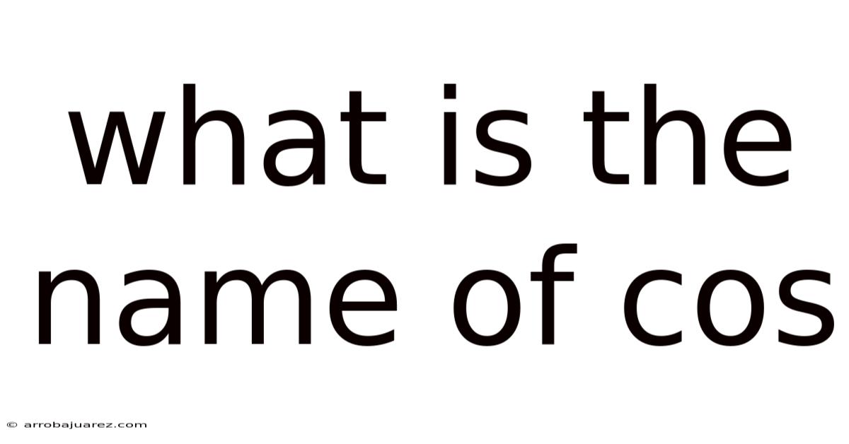 What Is The Name Of Cos