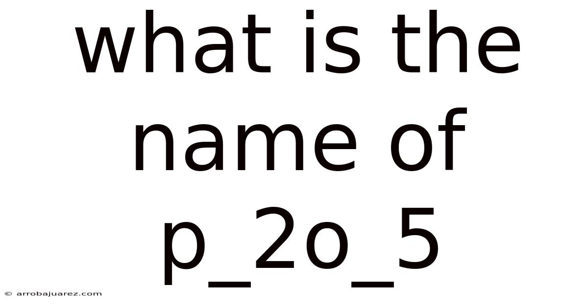 What Is The Name Of P_2o_5