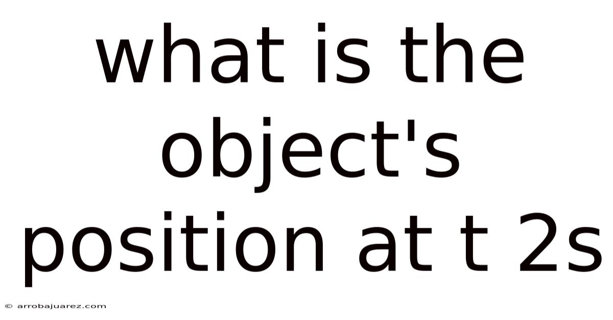 What Is The Object's Position At T 2s