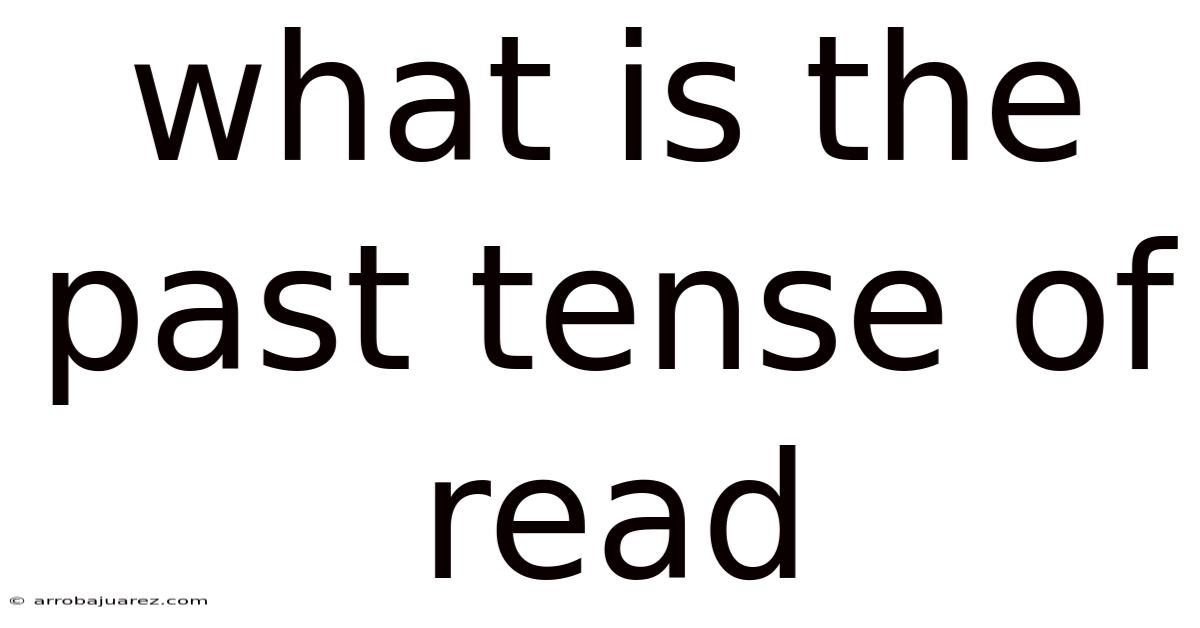 What Is The Past Tense Of Read