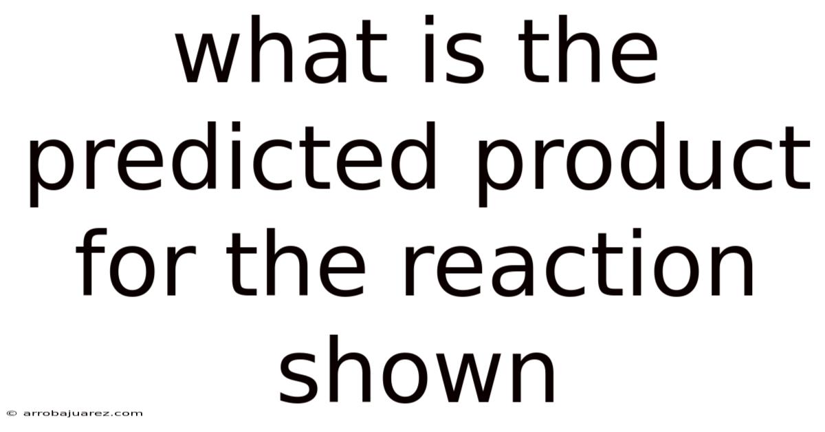 What Is The Predicted Product For The Reaction Shown