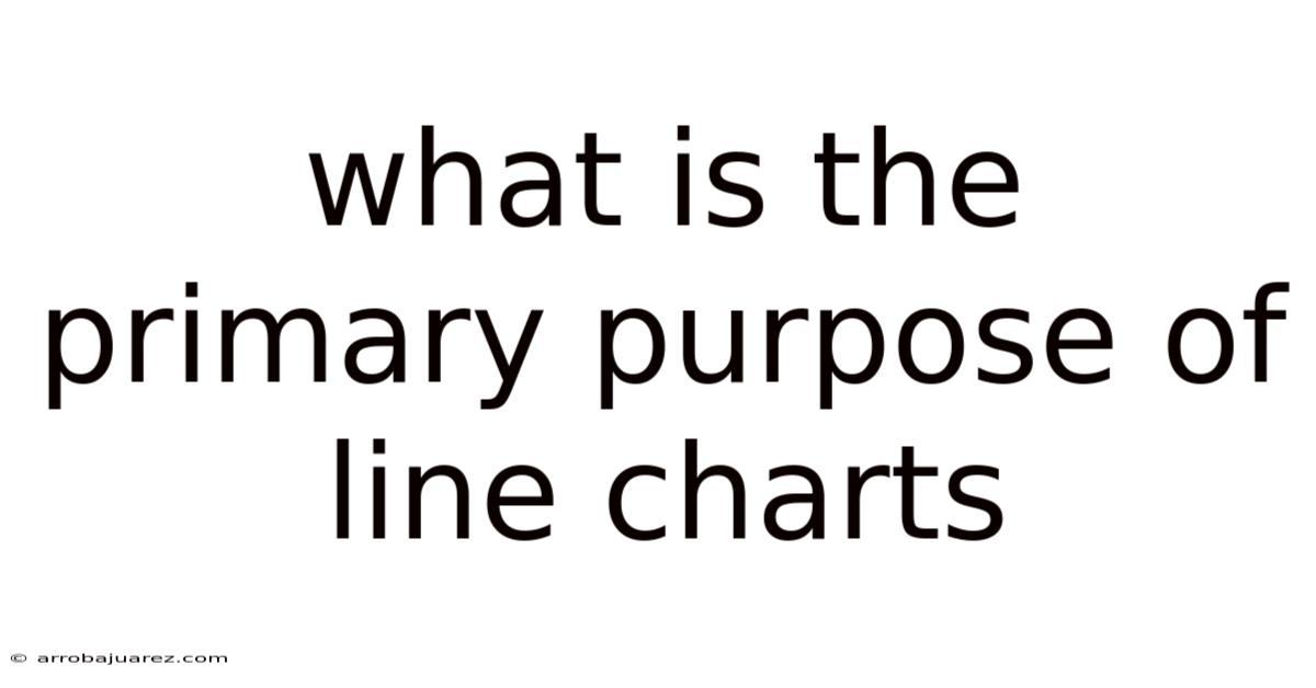 What Is The Primary Purpose Of Line Charts