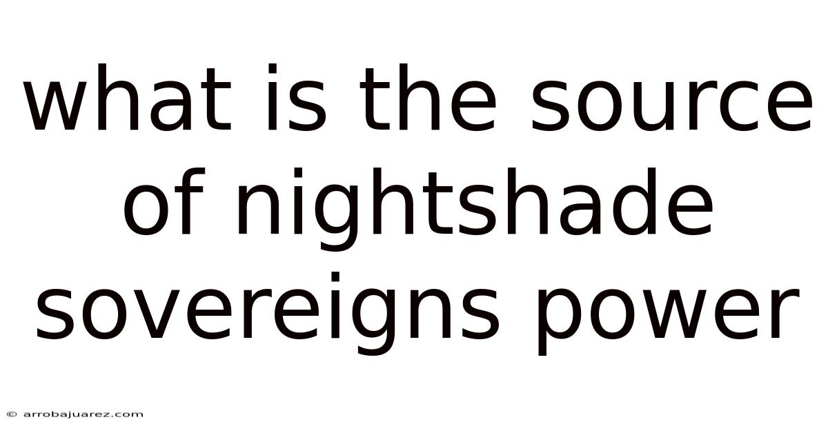 What Is The Source Of Nightshade Sovereigns Power