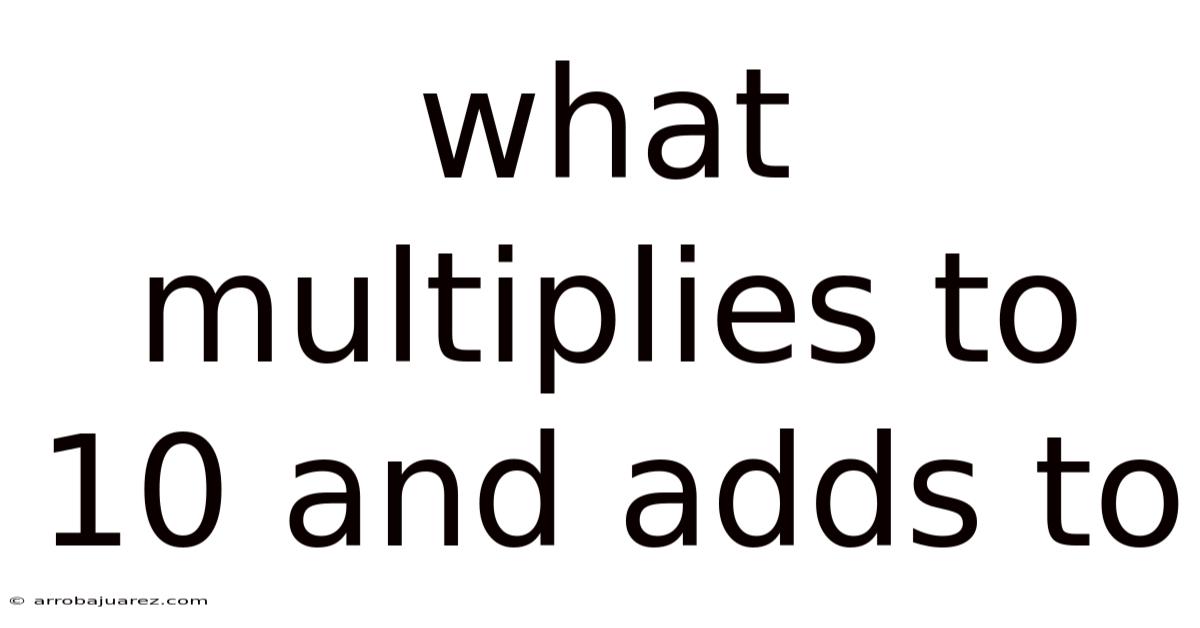 What Multiplies To 10 And Adds To
