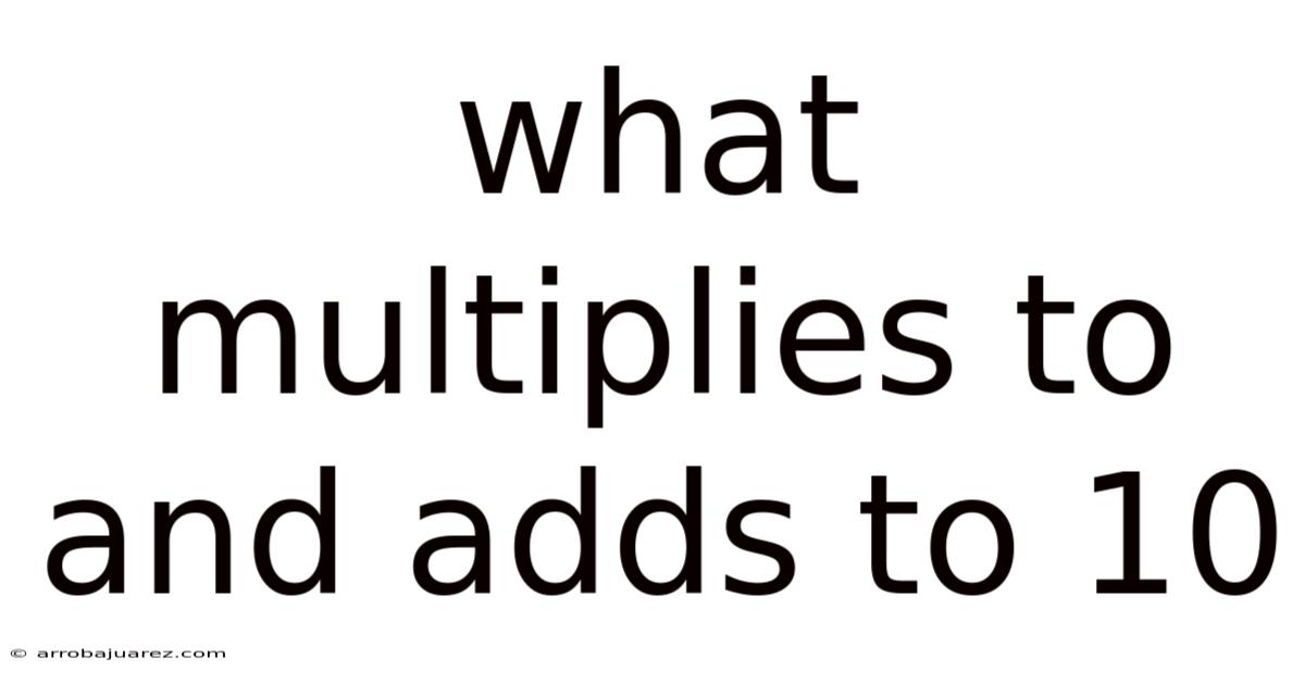 What Multiplies To And Adds To 10
