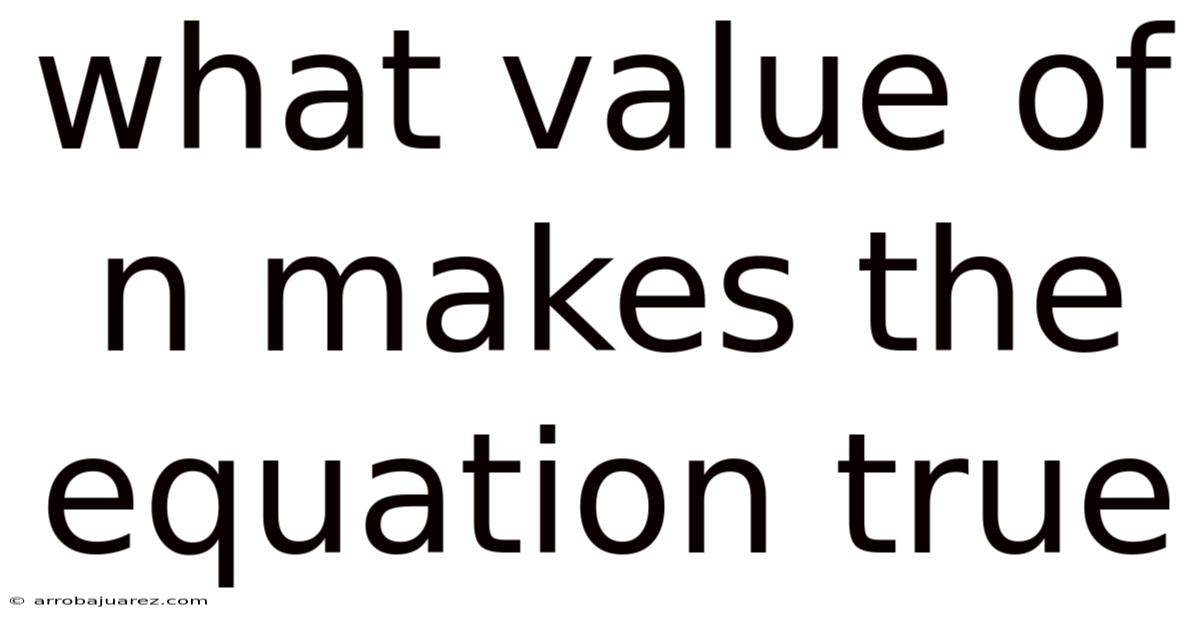 What Value Of N Makes The Equation True