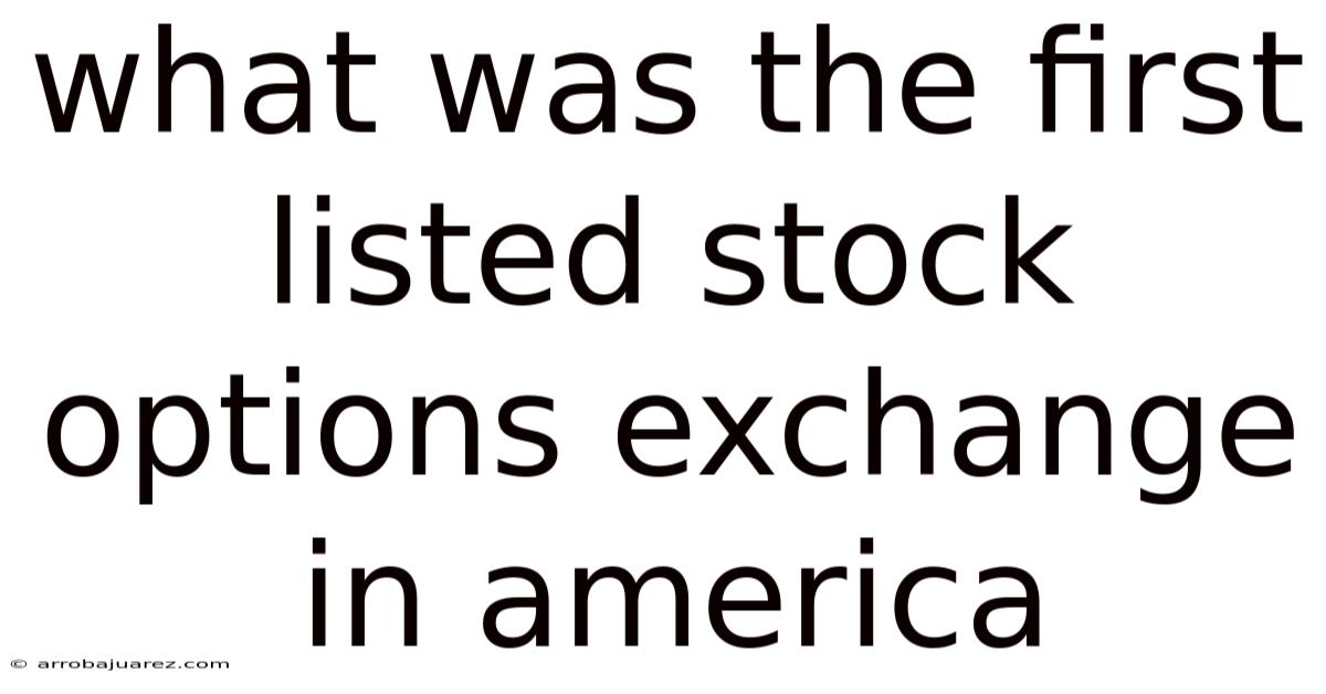 What Was The First Listed Stock Options Exchange In America