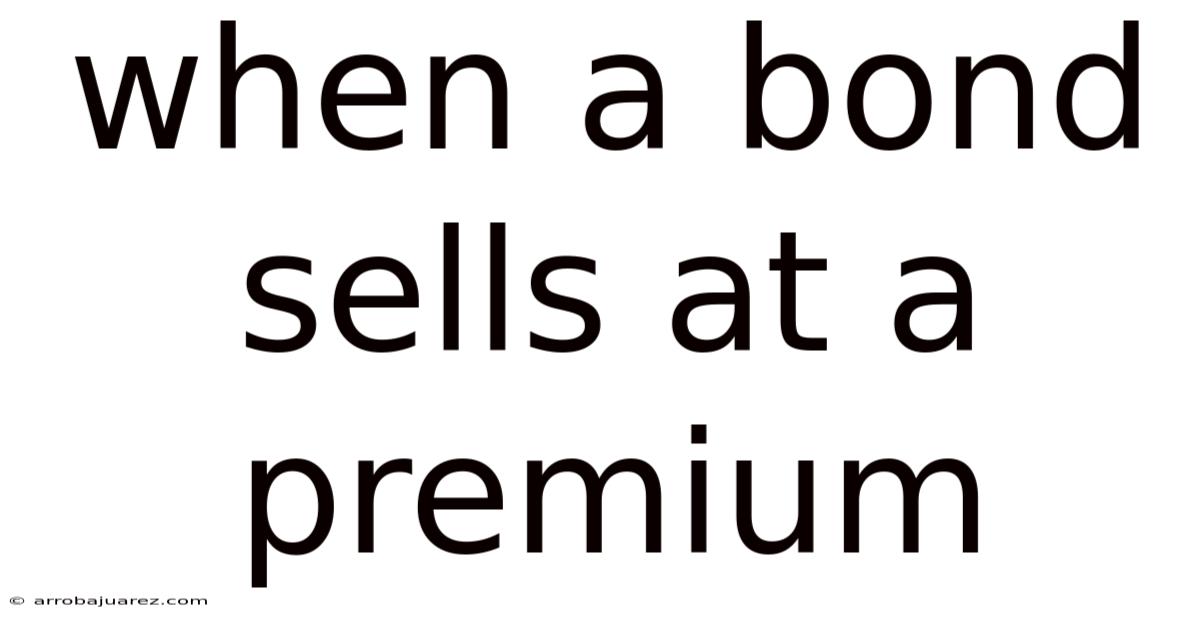 When A Bond Sells At A Premium